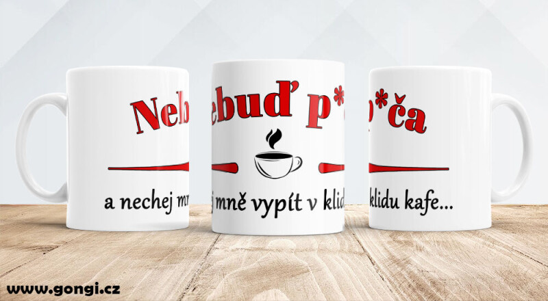 Hrnek 330 ml - Ranní šálek - Nebuď p.ča